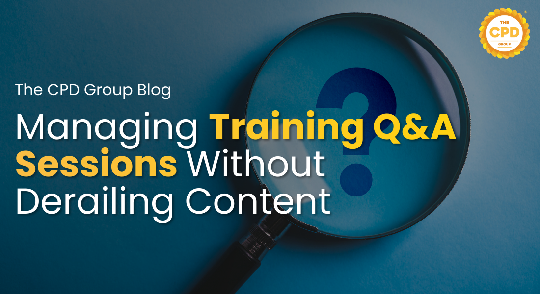 Using Q&A Sessions in Training: Managing Questions Without Derailing Your Content